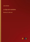 Cover-Bild zum Titel 'La figlia del maledetto' von 'Jules Barbier'