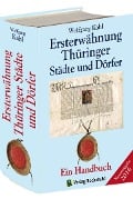 Cover-Bild zum Titel 'Ersterwähnung Thüringer Städte und Dörfer - Ein Handbuch - Ausgabe 2016' von 'Wolfgang Kahl'
