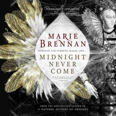 Midnight Never Come Lib/E - Marie Brennan