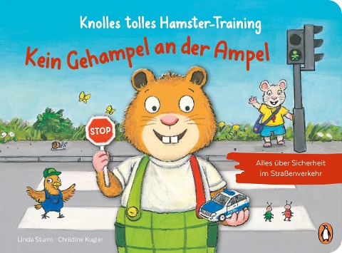Knolles tolles Hamster-Training - Kein Gehampel an der Ampel! - Alles über Sicherheit im Straßenverkehr - Linda Sturm