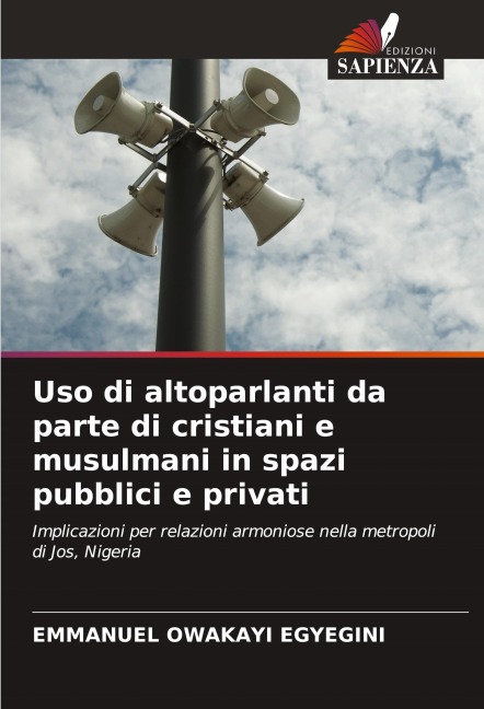 Uso di altoparlanti da parte di cristiani e musulmani in spazi pubblici e privati - Emmanuel Owakayi Egyegini
