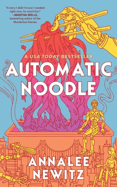 Automatic Noodle - Annalee Newitz