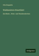Waldmeisters Brautfahrt - Otto Roquette