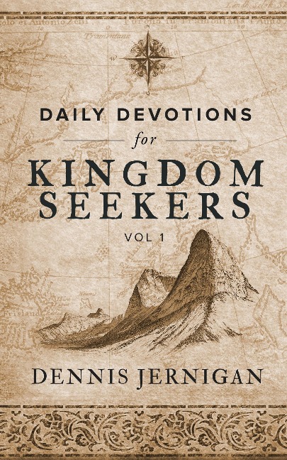 Daily Devotions For Kingdom Seekers, Vol 1 - Dennis Jernigan