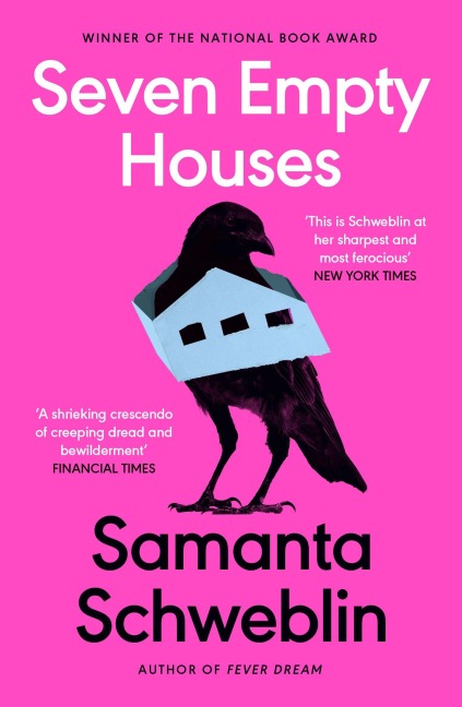 Seven Empty Houses - Samanta Schweblin