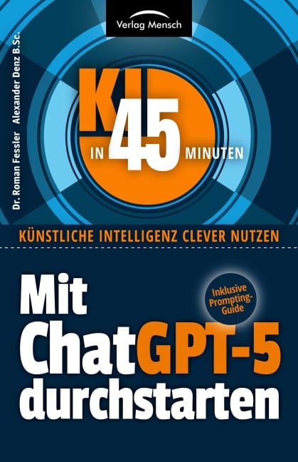 Mit ChatGPT-5 durchstarten - Roman Fessler, Alexander Denz B. Sc.
