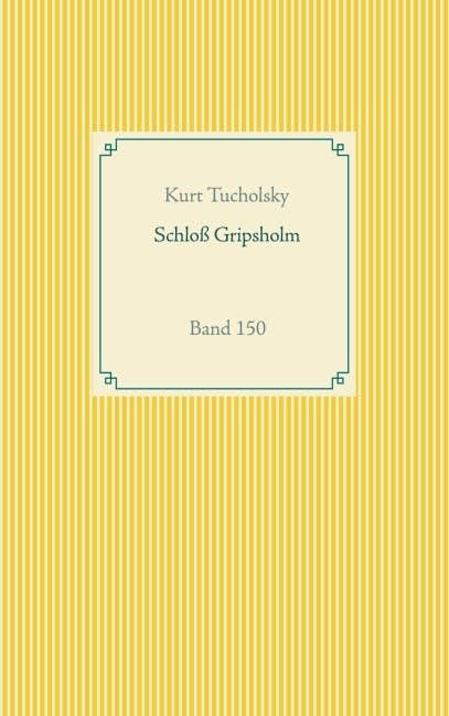 Schloß Gripsholm - Kurt Tucholsky