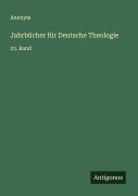 Cover-Bild zum Titel 'Jahrbücher für Deutsche Theologie' von 'Anonym'