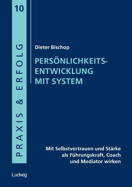 Persönlichkeitsentwicklung mit System - Dieter Bischop