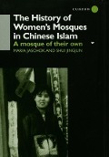 Cover-Bild zum Titel 'The History of Women's Mosques in Chinese Islam' von 'Maria Jaschok, Shui Jingjun Shui'