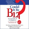 Could It Be B12?: An Epidemic of Misdiagnoses, Second Edition - Bsn, Do
