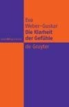 Die Klarheit der Gefühle - Eva Weber-Guskar