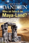 Cover-Bild zum Titel 'Was ist falsch im Maya-Land?' von 'Erich von Däniken'