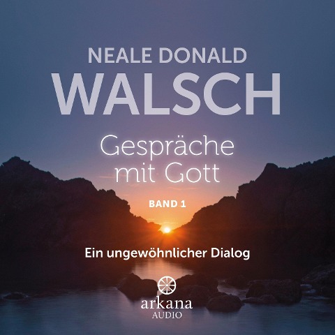 Gespräche mit Gott - Band 1 - Neale Donald Walsch