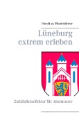 Lüneburg extrem erleben - Herold zu Moschdehner