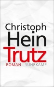 Cover-Bild zum Titel 'Trutz' von 'Christoph Hein'
