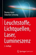Cover-Bild zum Titel 'Leuchtstoffe, Lichtquellen, Laser, Lumineszenz' von 'Sebastian Schwung, Thomas Jüstel'