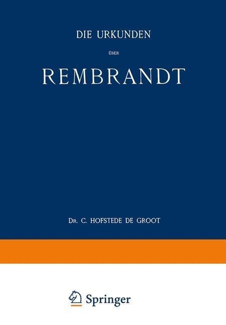 Die Urkunden über Rembrandt - C. Hofstede De Groot