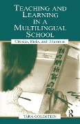 Cover-Bild zum Titel 'Teaching and Learning in a Multilingual School' von 'Tara Goldstein, Gordon Pon, Timothy Chiu, Judith Ngan'