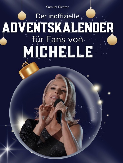Der inoffizielle Adventskalender für Fans von Michelle - Samuel Richter