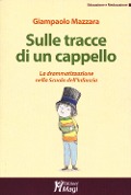 Cover-Bild zum Titel 'Sulle tracce di un cappello. La drammatizzazione nella Scuola dell'infanzia' von 'Giampaolo Mazzara'