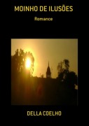 Cover-Bild zum Titel 'Moinho De Ilusões' von 'Della Coelho'
