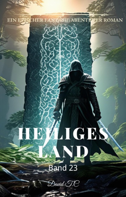 Heiliges Land:Ein Epischer Fantasie Abenteuer Roman (Band 23) - David T. C