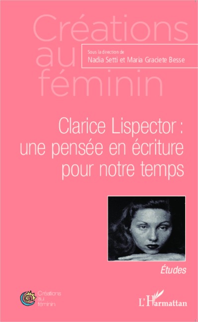 Clarice Lispector : une pensée en écriture pour notre temps - Setti, Besse