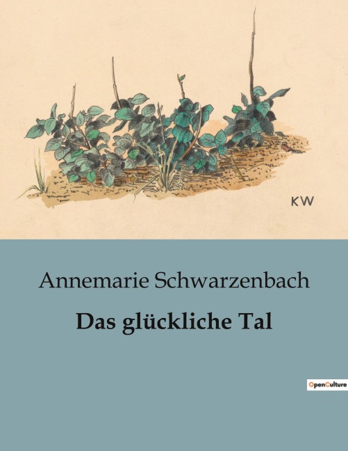 Das glückliche Tal - Annemarie Schwarzenbach