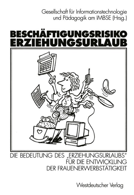 Beschäftigungsrisiko Erziehungsurlaub - 