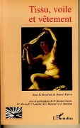 Cover-Bild zum Titel 'Tissu, voile et vêtement' von 'Jean-Louis Bischoff, Mohamed Tahar Mansouri, Aimé Randrian, Dominique Bernard-Faivre, Jean Lamblot'