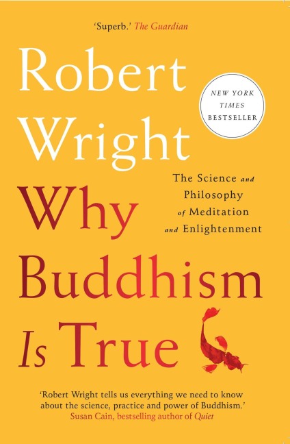 Why Buddhism is True - Robert Wright