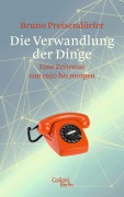Cover-Bild zum Titel 'Die Verwandlung der Dinge' von 'Bruno Preisendörfer'