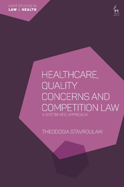Healthcare, Quality Concerns and Competition Law - Theodosia Stavroulaki