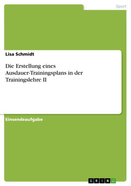 Die Erstellung eines Ausdauer-Trainingsplans in der Trainingslehre II - Lisa Schmidt
