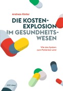 Cover-Bild zum Titel 'Die Kostenexplosion im Gesundheitswesen' von 'Andreas Kistler'