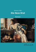 Cover-Bild zum Titel 'Die Hexe Drut' von 'Hermann Bahr'