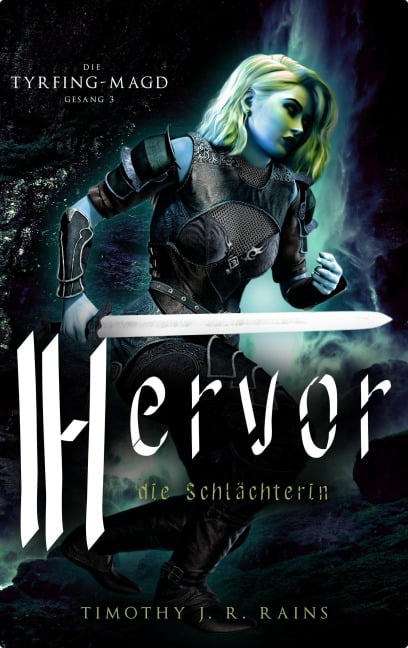 Hervor die Schlächterin (Die Tyrfing-Magd, #3) - Timothy J. R. Rains