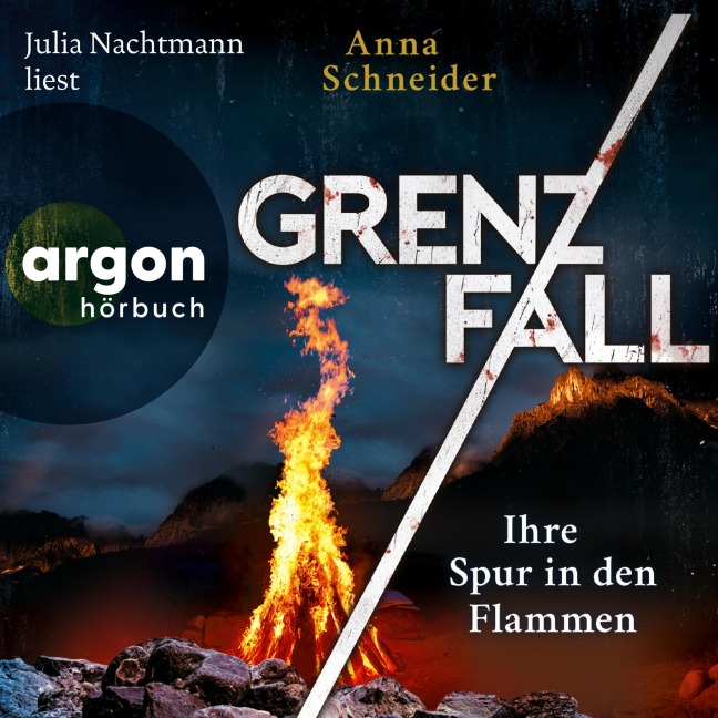 Grenzfall - Ihre Spur in den Flammen - Anna Schneider