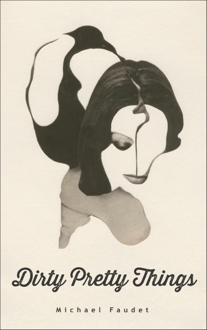Dirty Pretty Things - Michael Faudet