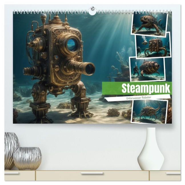 Steampunk - Unterwasser Roboter (hochwertiger Premium Wandkalender 2026 DIN A2 quer), Kunstdruck in Hochglanz - Stanley Hinz