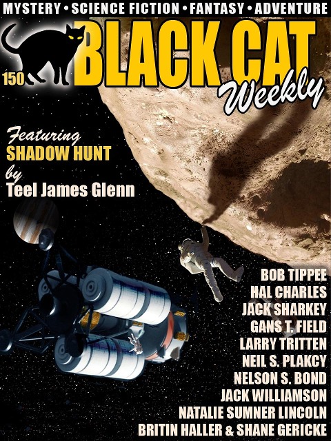 Black Cat Weekly #150 - Teel James Glenn, Nelson S. Bond, Neil S. Plakcy, Britin Haller, Shane Gericke