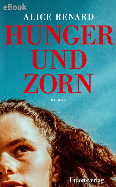 Hunger und Zorn - Alice Renard