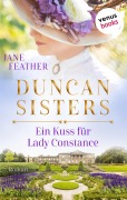 Cover-Bild zum Titel 'Duncan Sisters - Ein Kuss für Lady Constance' von 'Jane Feather'