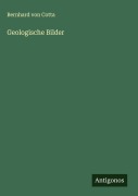 Cover-Bild zum Titel 'Geologische Bilder' von 'Bernhard Von Cotta'