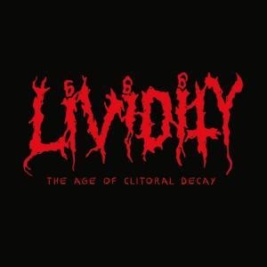 The Age Of Clitoral Decay - Lividity