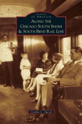 Cover-Bild zum Titel 'Along the Chicago South Shore & South Bend Rail Line' von 'Cynthia L. Ogorek'