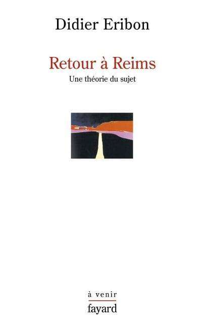 Retour à Reims - Didier Eribon