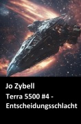 Cover-Bild zum Titel 'Terra 5500 #4 - Entscheidungsschlacht' von 'Jo Zybell'