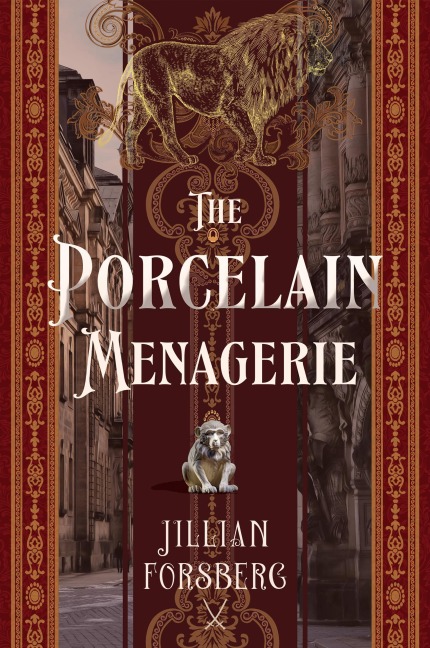 The Porcelain Menagerie - Jillian Forsberg
